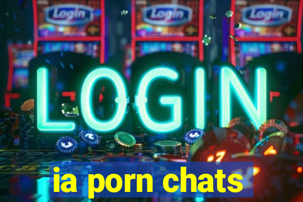 ia porn chats